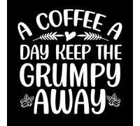 Un café al día mantiene alejado al mal humor. Pegatinas de pared de vinilo 67.2x67.7cm Autoadhesivo Blanco