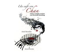 Un café con Chan: Cómo cumplir sueños con Personal Branding (SIN COLECCION)