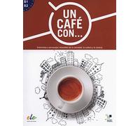 Un Café Con…: Entrevistas a personajes relevantes de la sociedad, la cultura y la ciencia (SIN COLECCION)