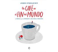 Un café en el fin del mundo | John Strelecky