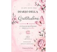Un caffè con me stessa, diario della gratitudine: Un percorso guidato di crescita personale e mindfulness per donne