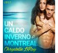 Un Caldo Inverno A Montreal - Racconto Erotico (audiolibro)