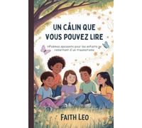 Un câlin que vous pouvez lire: HPoèmes apaisants pour les enfants se remettant d'un traumatisme