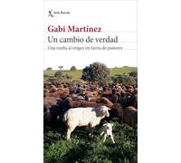 Un cambio de verdad: Una vuelta al origen en tierra de pastores (Los Tres Mundos)