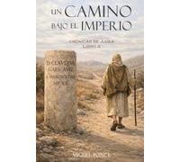 Un camino bajo el Imperio (Crónicas de Judea)