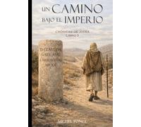 Un camino bajo el Imperio (Crónicas de Judea)