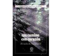Un Camino Con Corazón. El Sueño De Nazae Vol. I