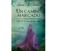 Un camino marcado: Libro I - El reino entre las nieblas: 1