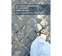 Un camino monástico en la ciudad. Libro de vida | Hno. Pierre , Marie Delfieux