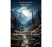 Un camino para liberarnos a todos: Meditaciones a partir de El Señor de los Anillos y el Evangelio