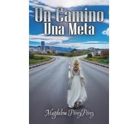 UN CAMINO UNA META