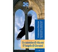 Un cammino di vita con il Vangelo di Giovanni (Vivi da vivo)