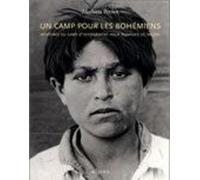Un Camp Pour Les Bohemiens. Memoires Du Camp D'Internement Pour Nomades De Saliers