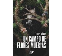 Un campo de flores muertas