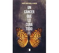UN CÁNCER QUE LO CURA TODO (Lunaria)