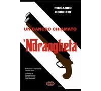 UN CANCRO CHIAMATO 'NDRANGHETA: Analisi di una delle peggiori patologie del tessuto economico sociale (ALLA RICERCA DI UN'IDENTITA' PERDUTA)