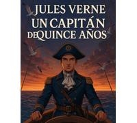 Un Capitán de Quince Años (Edición española): Una aventura marítima inolvidable de la literatura clásica