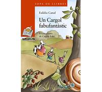 Un Cargol fabufantàstic (Llibres Infantils I Juvenils - Sopa De Llibres. Sèrie Taronja)