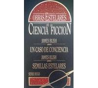 UN CASO DE CONCIENCIA/ SEMILLAS ESTELARES