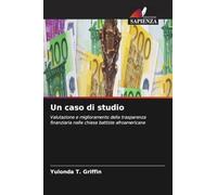 Un caso di studio: Valutazione e miglioramento della trasparenza finanziaria nelle chiese battiste afroamericane