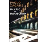 Un Caso Per Maraschino (ebook)