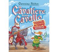 Un cavaliere senza cavallo. Viaggio nel tempo: Medioevo (Libri speciali)