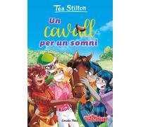 Un cavall per a un somni (TEA STILTON. AVENTURES A RATFORD)
