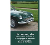 Un centavo, dos: Cómo un centavo se convirtió en 41.943,04 dólares en solo 23 días. (Libros de Matemáticas Para Niños)