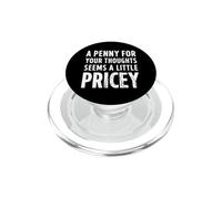 Un centavo por Tus Pensamientos Parece Caro Cita Divertida PopSockets PopGrip para MagSafe