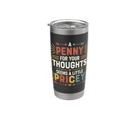 Un centavo por tus pensamientos parece un poco caro - Dicho divertido Vaso térmico de acero inoxidable de doble pared
