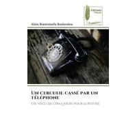 Un cercueil cassé par un téléphone: Un vécu de cinq jours pour survivre