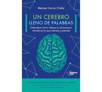 Un cerebro lleno de palabras : Descubre cómo influye tu diccionario mental en lo que piensas y sientes (Plataforma Actual)