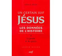 Un certain Juif, Jésus - Les données de l'Histoire: Tome 2, La parole et les gestes