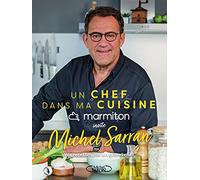 Un chef dans ma cuisine: Marmiton invite Michel Sarran. Vos recettes par un grand chef