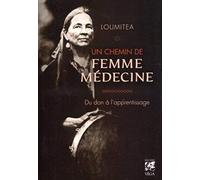 Un chemin de femme médecine: Du don à l'apprentissage