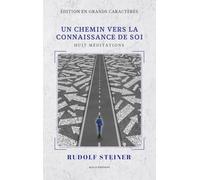 Un chemin vers la connaissance de Soi: Huit méditations (Édition en grands caractères)