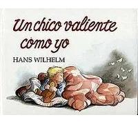 Un chico valiente como yo | Hans Wilhelm