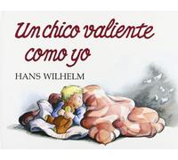 Un chico valiente como yo (MIS PRIMEROS CUENTOS)