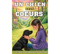 Un chien deux coeurs: Roman jeunesse, Lis, imagine et invente ton histoire