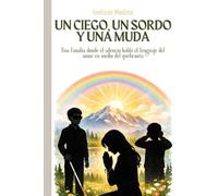UN CIEGO, UN SORDO Y UNA MUDA: Una familia donde el silencio habló el lenguaje del amor en medio del quebranto