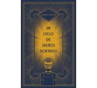 un cielo De Sueños Dorados (#Histórico)