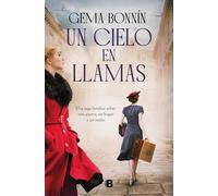Un cielo en llamas (Histórica) – Ediciones B