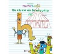 Un Circo En La Escuela (h) (escuela De Las Letras 11)