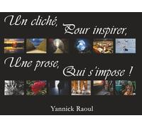 Un cliché pour inspirer une prose qui s'impose !