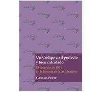 Un Código civil perfecto y bien calculado | Carlos Petit Calvo
