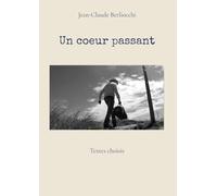 Un coeur passant: Textes choisis