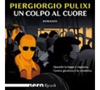 Un Colpo Al Cuore (nero Rizzoli) (audiolibro)