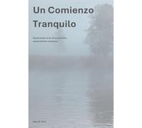 Un Comienzo Tranquilo: Explorando la fe sin presiones, expectativas ni plazos (La Serie Camino)