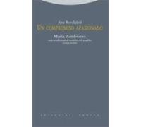 Un Compromiso Apasionado: Maria Zambrano