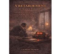 Un compte à rebours intérieur avec À retardement de Franck Thilliez: Explorer la violence différée, la mémoire traumatique et la logique implacable de la peur qui mûrit en silence